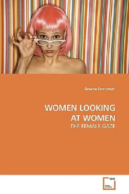 Women Looking at Women by Susana Sanroman