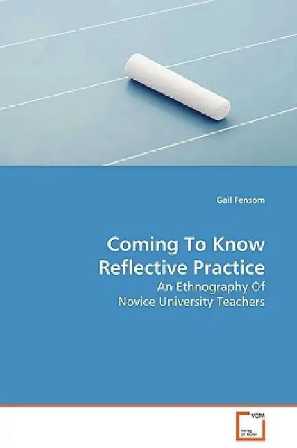 Coming To Know Reflective Practice by Gail Fensom