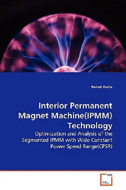 Interior Permanent Magnet Machine(IPMM)Technology by Rukmi Dutta