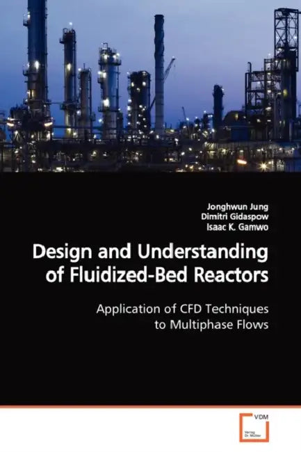 Design and Understanding of Fluidized-Bed Reactors by Jonghwun Jung