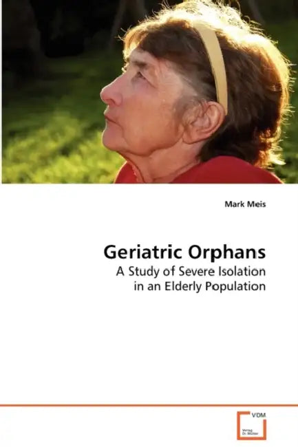 Geriatric Orphans by Mark Meis