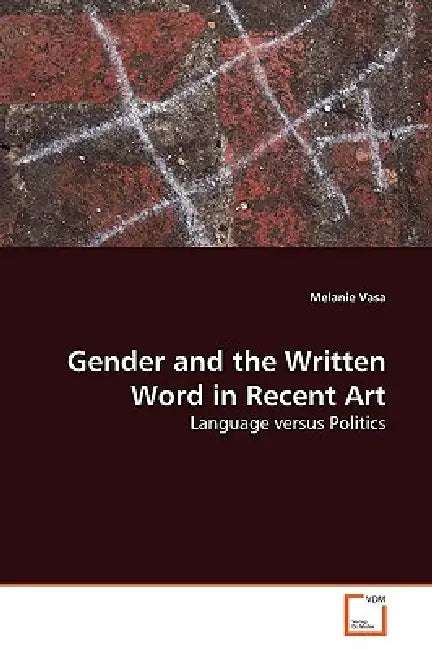 Gender and the Written Word in Recent Art by Melanie Vasa