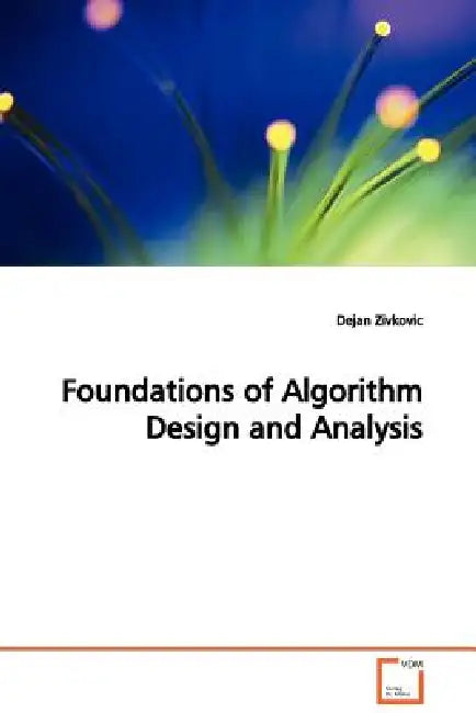 Foundations of Algorithm Design and Analysis by Dejan Zivkovic