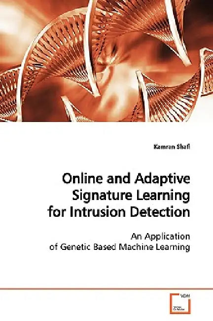 Online and Adaptive Signature Learning for Intrusion Detection by Kamran Shafi
