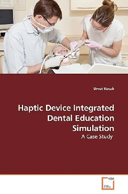 Haptic Device Integrated Dental Education Simulation by Umut Kocak