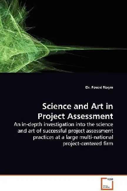 Science and Art in Project Assessment by Fouad Nagm