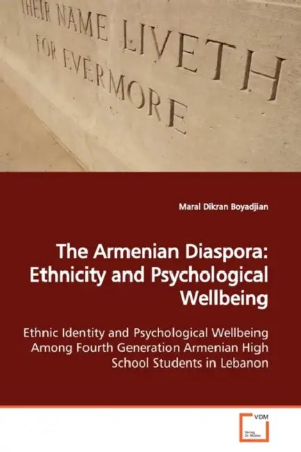 The Armenian Diaspora: Ethnicity and Psychological Wellbeing by Maral Dikran Boyadjian