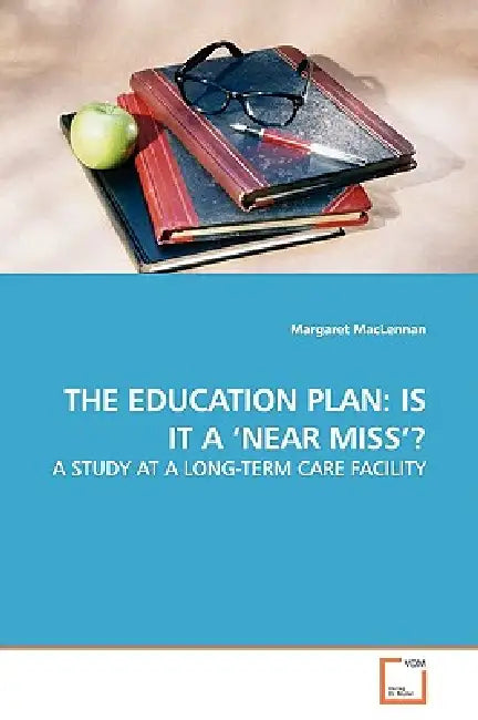 The Education Plan: Is It a 'Near Miss'? by Margaret MacLennan