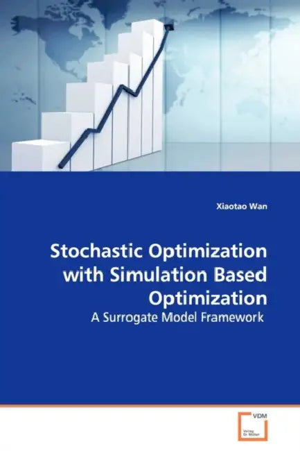 Stochastic Optimization with Simulation Based Optimization by Xiaotao Wan