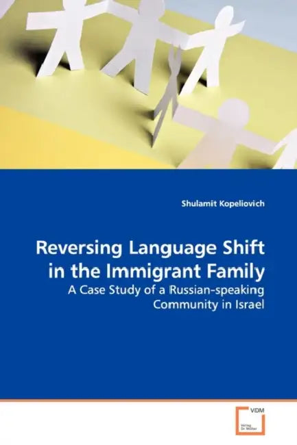 Reversing Language Shift in the Immigrant Family by Shulamit Kopeliovich