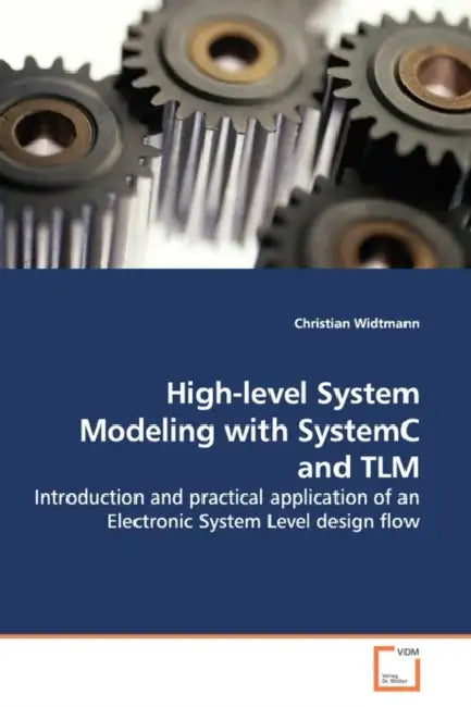 High-level System Modeling with SystemC and TLM by Christian Widtmann