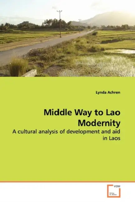 Middle Way to Lao Modernity by Lynda Achren