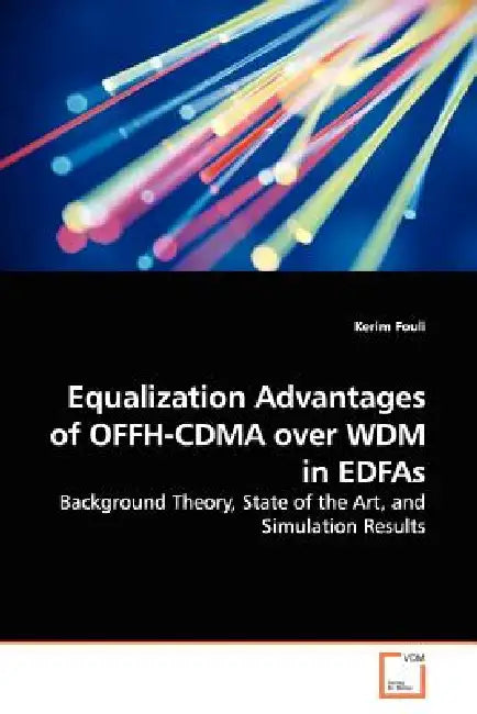 Equalization Advantages of OFFH-CDMA over WDM in EDFAs by Kerim Fouli