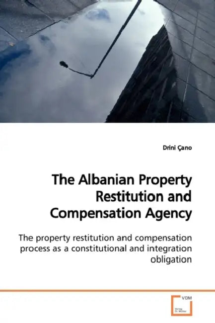 The Albanian Property Restitution and Compensation Agency by Drini Çano