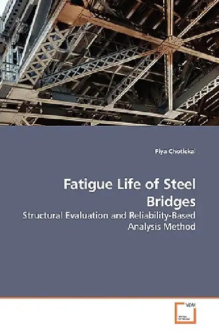 Fatigue Life of Steel Bridges by Piya Chotickai
