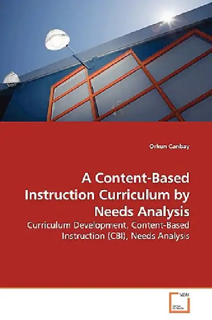 A Content-Based Instruction Curriculum by Needs Analysis by Orkun Canbay