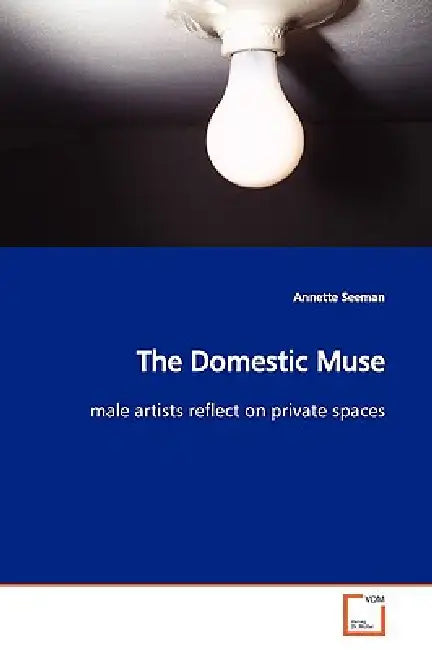 The Domestic Muse by Annette Seeman