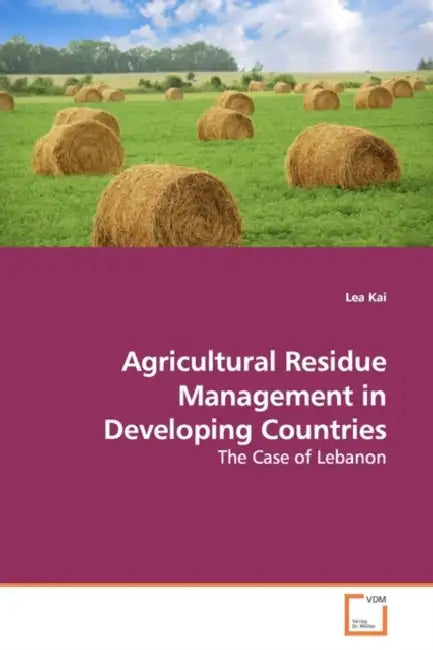 Agricultural Residue Management in Developing Countries by Lea Kai