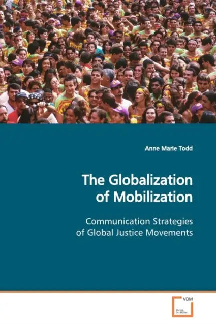 The Globalization of Mobilization by Anne Marie Todd