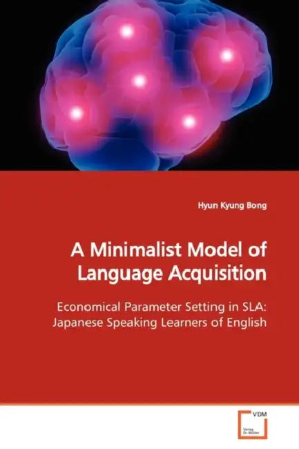 A Minimalist Model of Language Acquisition by Hyun Kyung Bong