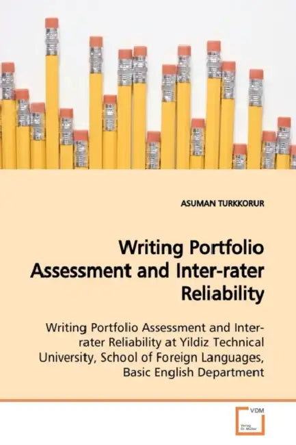 Writing Portfolio Assessment and Inter-rater Reliability by Asuman Turkkorur