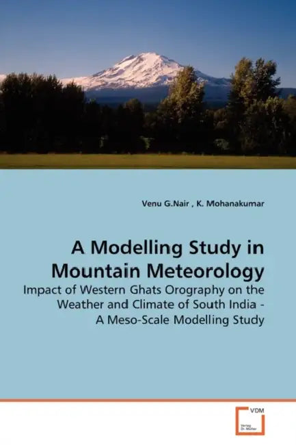 A Modelling Study in Mountain Meteorology by Venu G. Nair