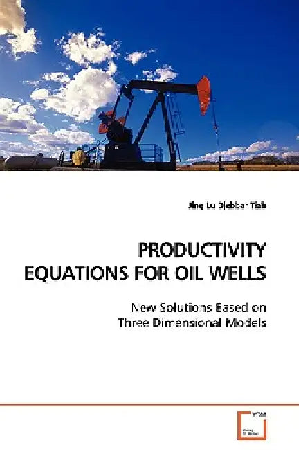 Productivity Equations for Oil Wells by Jing Lu