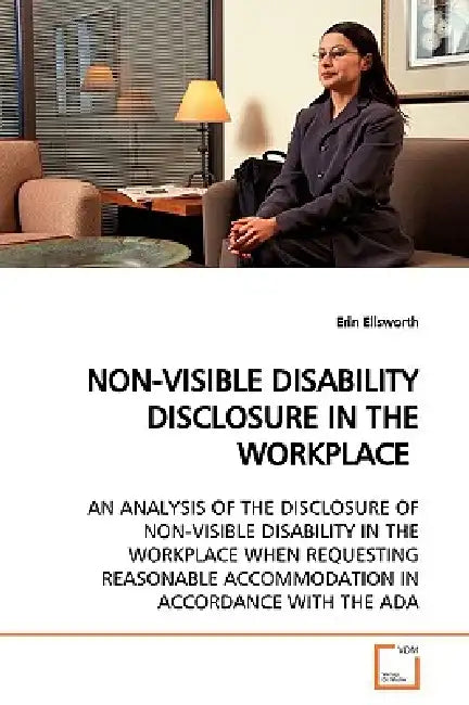 Non-Visible Disability Disclosure in the Workplace by Erin Ellsworth