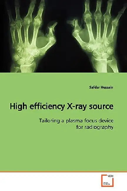 High efficiency X-ray source by Safdar Hussain