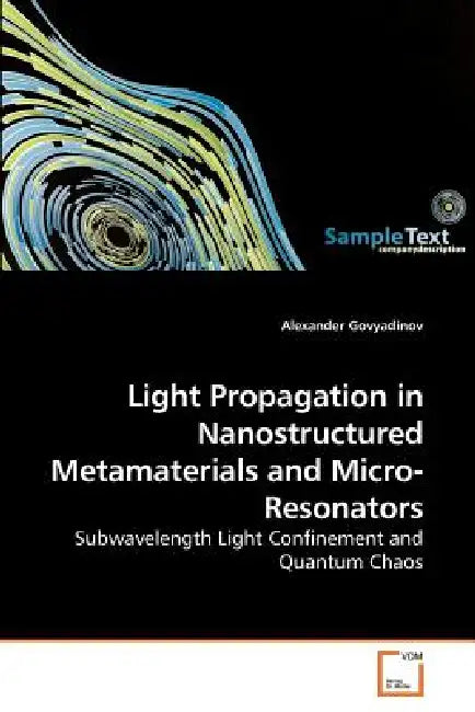Light Propagation in Nanostructured Metamaterials and Micro-Resonators by Alexander Govyadinov