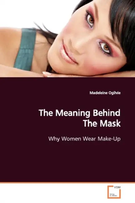 The Meaning Behind The Mask by Madeleine Ogilvie