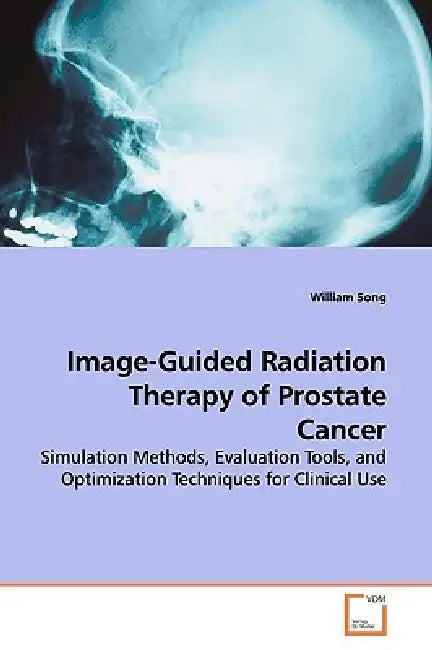 Image-Guided Radiation Therapy of Prostate Cancer by William Song