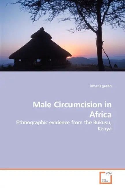 Male Circumcision in Africa by Omar Egesah