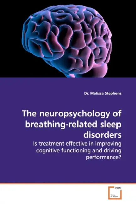 The neuropsychology of breathing-related sleep disorders by Melissa Stephens
