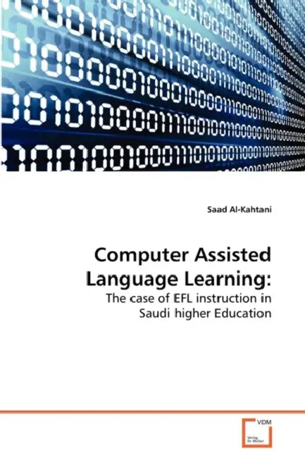 Computer Assisted Language Learning by Saad Al-Kahtani