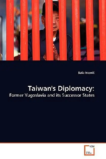Taiwan's Diplomacy by Sasa Istenič