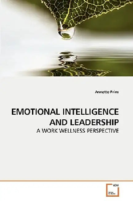 Emotional Intelligence and Leadership by Annette Prins