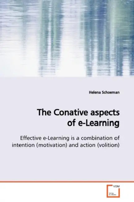 The Conative aspects of e-Learning by Helena Schoeman