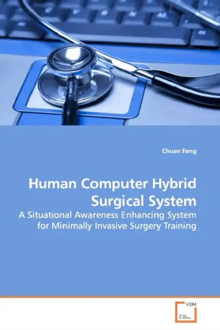 Human Computer Hybrid Surgical System by Chuan Feng