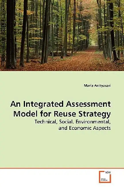 An Integrated Assessment Model for Reuse Strategy by Maria Anityasari