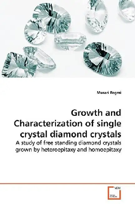 Growth and Characterization of single crystal diamond crystals by Murari Regmi