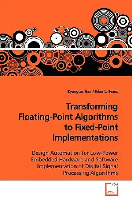 Transforming Floating-Point Algorithms to Fixed-Point Implementations by Kyungtae Han