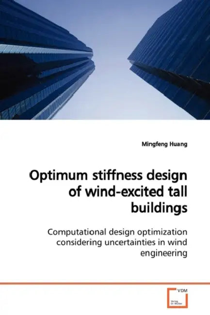 Optimum stiffness design of wind-excited tall buildings by Mingfeng Huang
