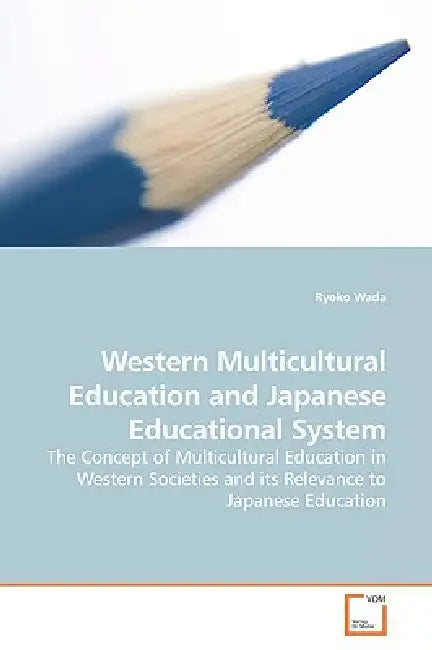 Western Multicultural Education and Japanese Educational System by Ryoko Wada