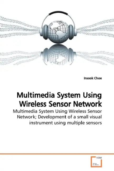 Multimedia System Using Wireless Sensor Network by Insook Choe