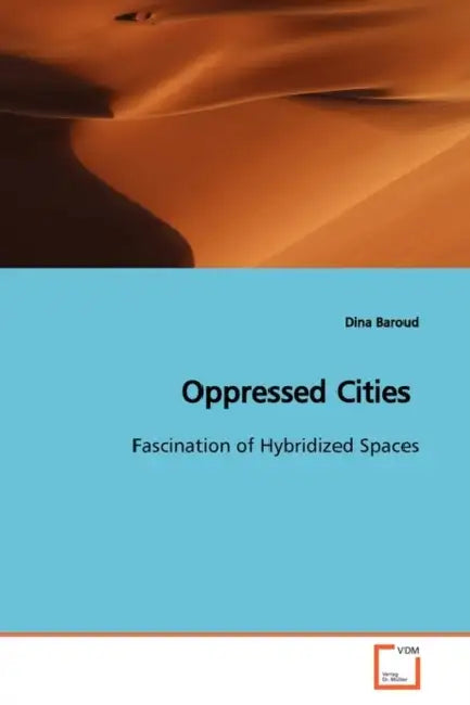 Oppressed Cities by Dina Baroud