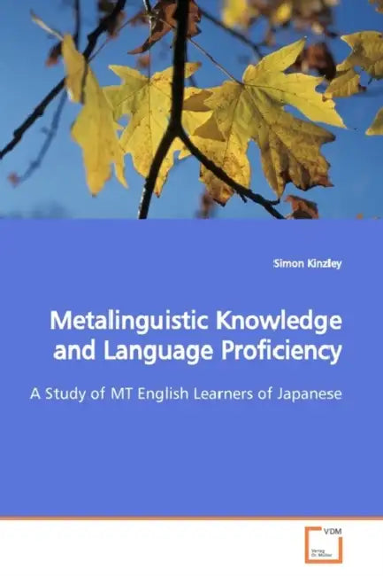 Metalinguistic Knowledge and Language Proficiency by Simon Kinzley