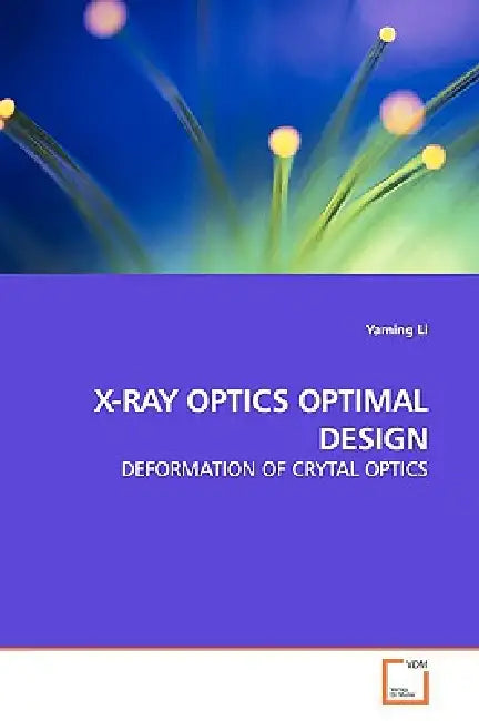 X-Ray Optics Optimal Design by Yaming Li