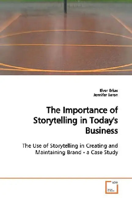 The Importance of Storytelling in Today's Business by Eivor Erkas
