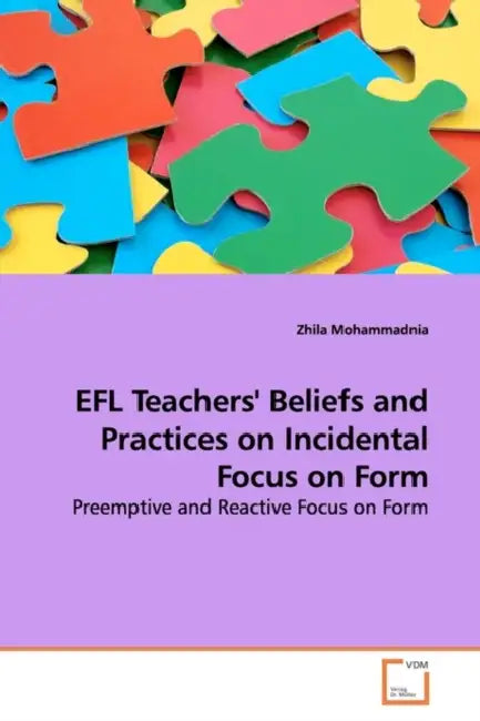 EFL Teachers' Beliefs and Practices on Incidental Focus on Form by Zhila Mohammadnia